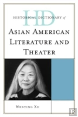 Bertrand.pt - Historical Dictionary Of Asian American Literature And Theater