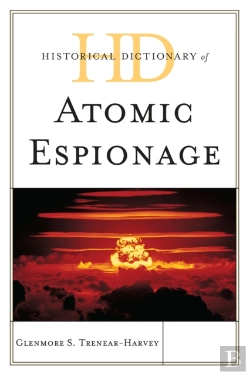 Bertrand.pt - Historical Dictionary Of Atomic Espionage