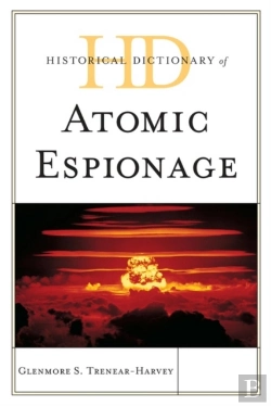 Bertrand.pt - Historical Dictionary Of Atomic Espionage