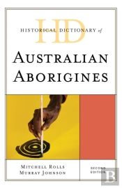 Historical Dictionary Of Australian Aborigines