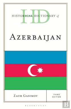 Bertrand.pt - Historical Dictionary Of Azerbaijan
