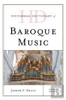 Historical Dictionary Of Baroque Music