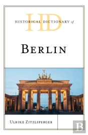 Historical Dictionary Of Berlin