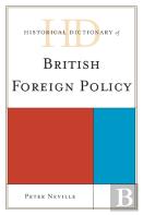 Historical Dictionary Of British Foreign Policy