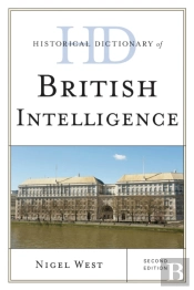 Historical Dictionary Of British Intelligence