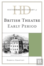 Historical Dictionary Of British Theatre