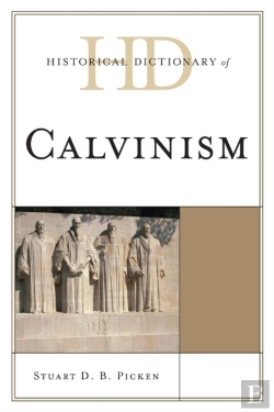 Bertrand.pt - Historical Dictionary Of Calvinism