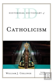 Historical Dictionary Of Catholicism