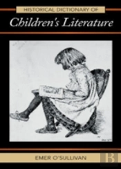Historical Dictionary Of Children'S Literature