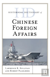 Historical Dictionary Of Chinese Foreign Affairs