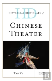 Historical Dictionary Of Chinese Theater
