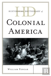 Historical Dictionary Of Colonial America