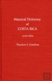Historical Dictionary Of Costa Rica