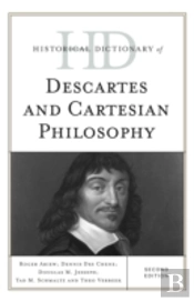 Historical Dictionary Of Descartes And Cartesian Philosophy