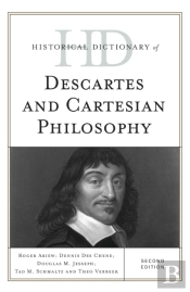 Historical Dictionary Of Descartes And Cartesian Philosophy