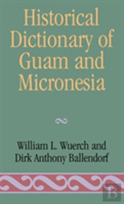 Historical Dictionary Of Guam And Micronesia
