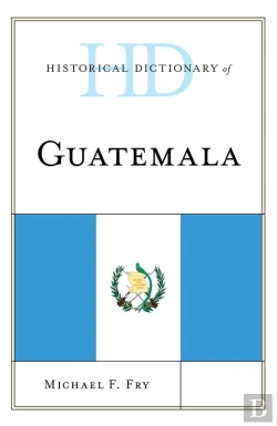 Bertrand.pt - Historical Dictionary Of Guatemala