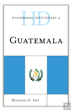 Bertrand.pt - Historical Dictionary Of Guatemala