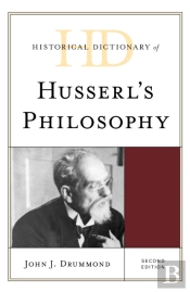 Historical Dictionary Of Husserl'S Philosophy