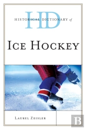 Historical Dictionary Of Ice Hockey