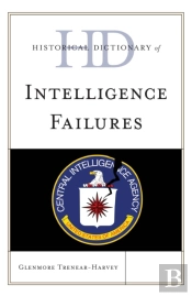 Historical Dictionary Of Intelligence Failures