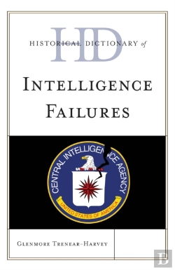 Bertrand.pt - Historical Dictionary Of Intelligence Failures