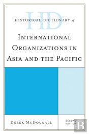 Historical Dictionary Of International Organizations In Asia And The Pacific