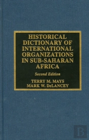 Historical Dictionary Of International Organizations In Sub-Saharan Africa
