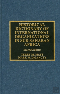 Bertrand.pt - Historical Dictionary Of International Organizations In Sub-Saharan Africa