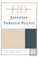 Historical Dictionary Of Japanese Foreign Policy