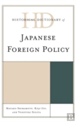 Bertrand.pt - Historical Dictionary Of Japanese Foreign Policy