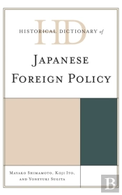 Historical Dictionary Of Japanese Foreign Policy