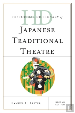 Bertrand.pt - Historical Dictionary Of Japanese Traditional Theatre