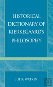 Historical Dictionary Of Kierkegaard'S Philosophy