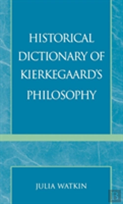 Bertrand.pt - Historical Dictionary Of Kierkegaard'S Philosophy