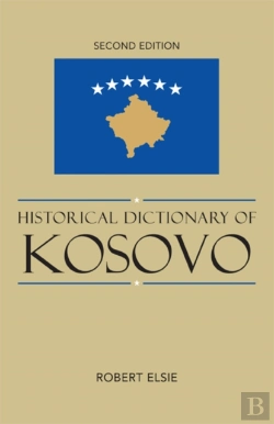 Bertrand.pt - Historical Dictionary Of Kosovo