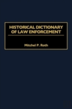 Bertrand.pt - Historical Dictionary Of Law Enforcement