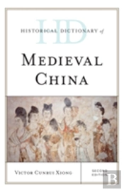 Historical Dictionary Of Medieval China