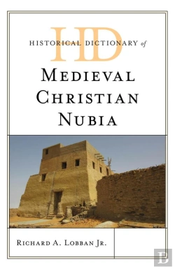 Bertrand.pt - Historical Dictionary Of Medieval Christian Nubia