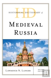 Historical Dictionary Of Medieval Russia