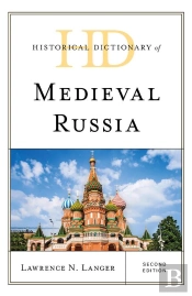 Historical Dictionary Of Medieval Russia