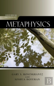 Historical Dictionary Of Metaphysics