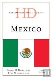 Historical Dictionary Of Mexico