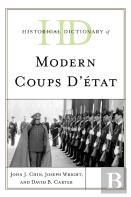 Historical Dictionary Of Modern Coups D'Etat