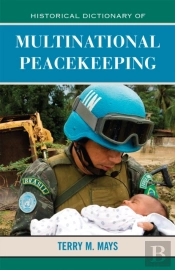 Historical Dictionary Of Multinational Peacekeeping