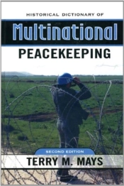 Historical Dictionary Of Multinational Peacekeeping