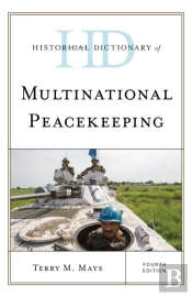 Historical Dictionary Of Multinational Peacekeeping