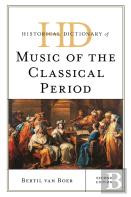 Historical Dictionary Of Music Of The Classical Period
