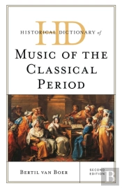 Historical Dictionary Of Music Of The Classical Period