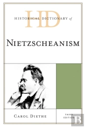 Historical Dictionary Of Nietzscheanism
